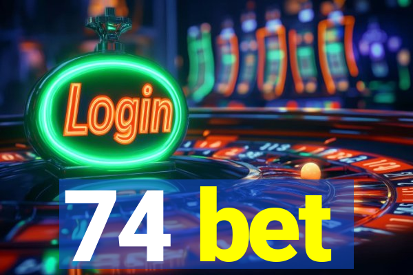 74 bet